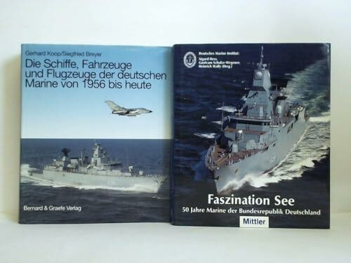 Die Schiffe, Fahrzeuge und Flugzeuge der deutschen Marine von 1956 bis heute