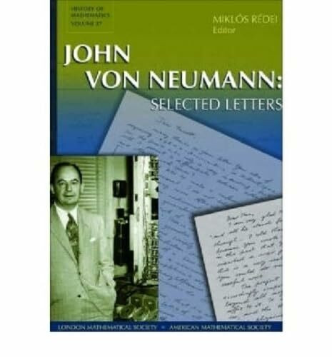 John von Neumann: Selected Letters. (History of mathematics, vol.27)