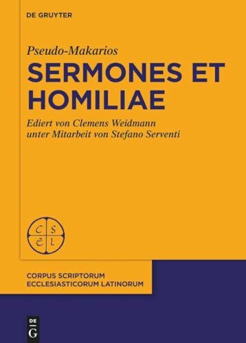 Pseudo-Makarios, Sermones et Homiliae: Ediert von C. Weidmann Kodikologische und paläographische Einführung von S. Serventi (Corpus Scriptorum Ecclesiasticorum Latinorum, 108)