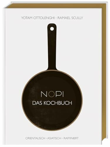 NOPI - Das Kochbuch: orientalisch • asiatisch • raffiniert. 120 Rezepte aus dem Restaurant von Yotam Ottolenghi