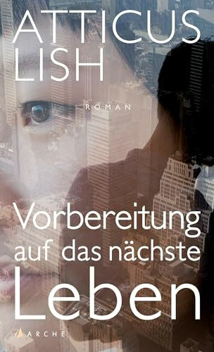 Vorbereitung auf das nächste Leben: Roman
