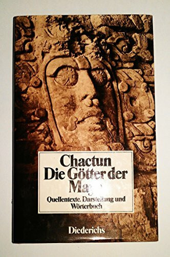 Chactun. Die Götter der Maya. Quellentexte, Darstellung und Wörterbuch
