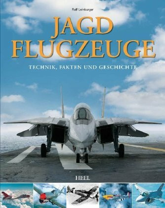 Jagdflugzeuge: Technik, Fakten und Geschichte