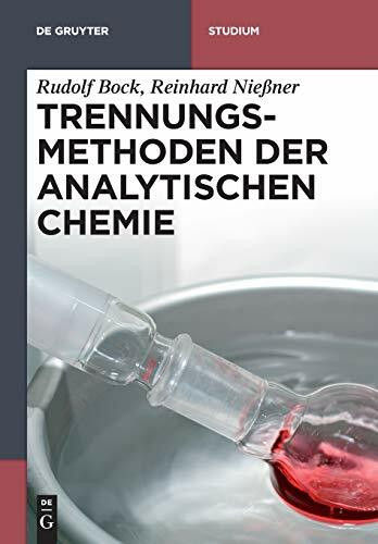 Trennungsmethoden der Analytischen Chemie (De Gruyter Studium)