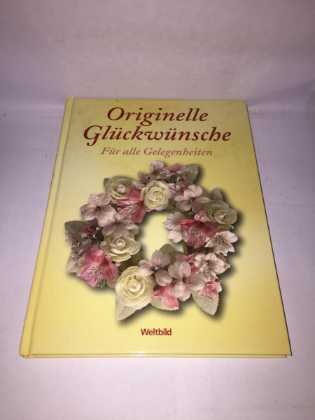 Originelle Glückwünsche: Für alle Gelegenheiten