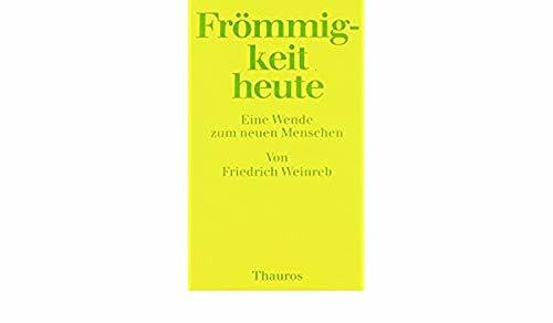 Frömmigkeit heute: Eine Wende zum neuen Menschen