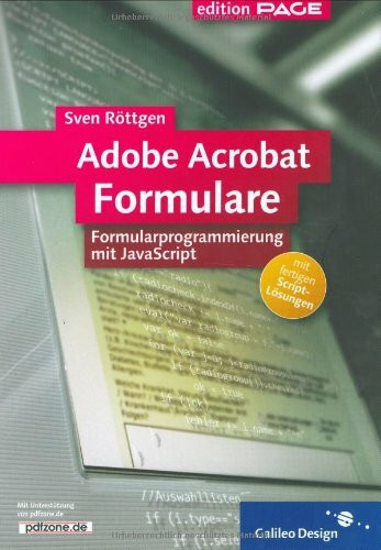 Adobe Acrobat Formulare: Formularprogrammierung mit JavaScript (Galileo Design)