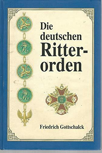 Die deutschen Ritterorden: Almanach der Ritterorden