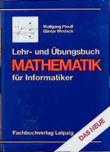 Lehr- und Übungsbuch Mathematik für Informatiker: Lineare Algebra und Anwendungen