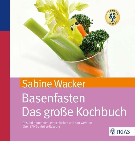 Basenfasten - Das große Kochbuch: Gesund abnehmen und entschlacken mit über 170 Rezepten