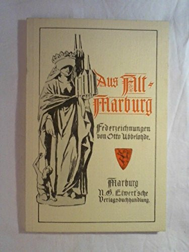 Aus Alt-Marburg. 33 Federzeichnungen von Otto Ubbelohde.