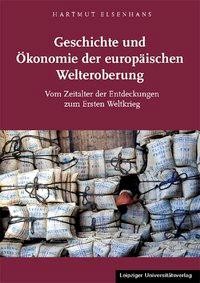 Geschichte und Ökonomie der europäischen Welteroberung