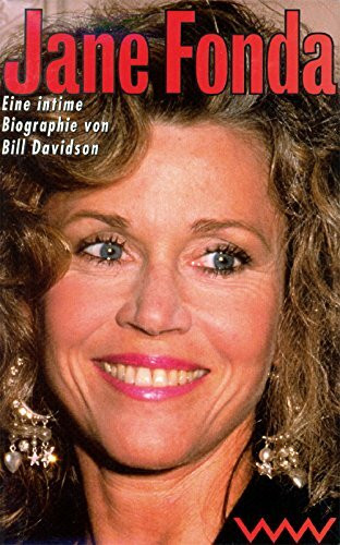 Jane Fonda. Eine intime Biographie