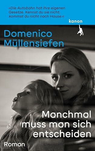 Manchmal muss man sich entscheiden: Roman