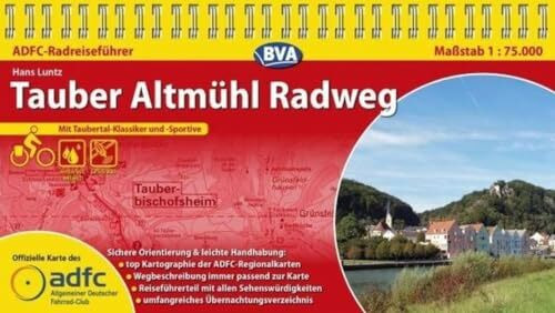 ADFC-Radreiseführer Tauber Altmühl Radweg 1:75.000 praktische Spiralbindung, reiß- und wetterfest, GPS-Tracks Download: Mit Taubertal-Klassiker und -Sportive (ADFC Radführer)