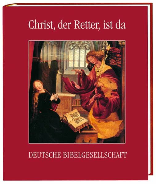 Christ, der Retter, ist da: Weihnachten mit Bildern des Isenheimer Altars Christ, der Retter, ist da: Weihnachten mit Bildern des Isenheimer Altars