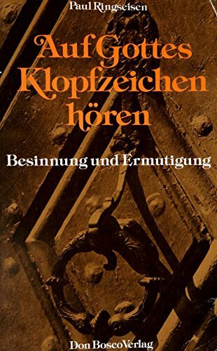 Auf Gottes Klopfzeichen hören. Besinnung und Ermutigung