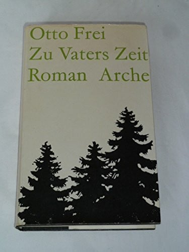 Zu Vaters Zeit: Roman