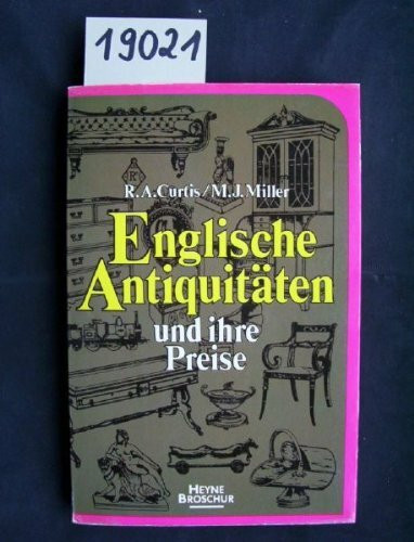 Englische Antiquitäten und ihre Preise. Übersetzt, bearbeitet u. erweitert v. Holger u. Martina Lipp