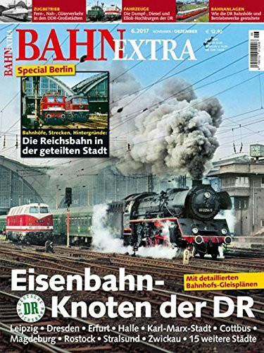 Bahn Extra 06/17. Eisenbahnknoten der DR