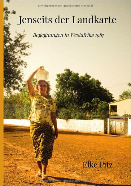 Jenseits der Landkarte: Begegnungen in Westafrika 1987