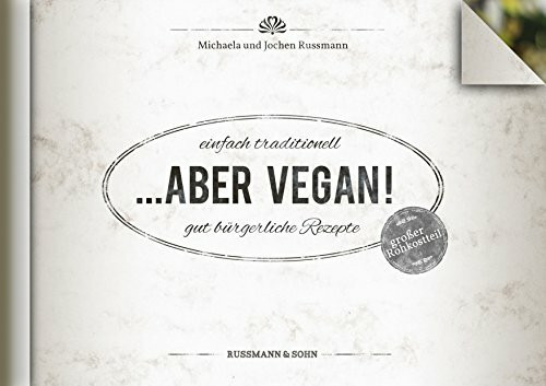 ABER VEGAN: Einfach traditionell - gut bürgerliche Rezepte.