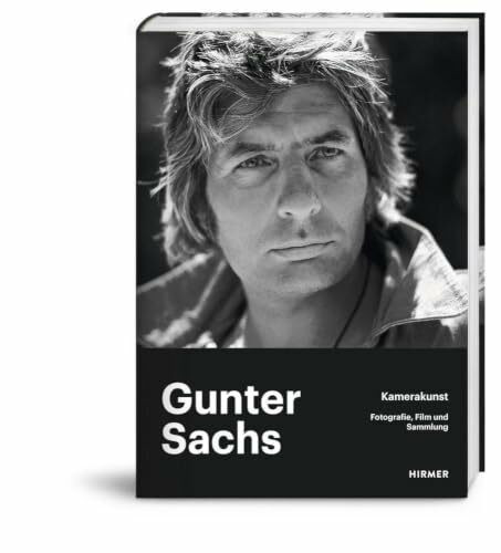 Gunter Sachs – Kamerakunst: Fotografie, Film und Sammlung