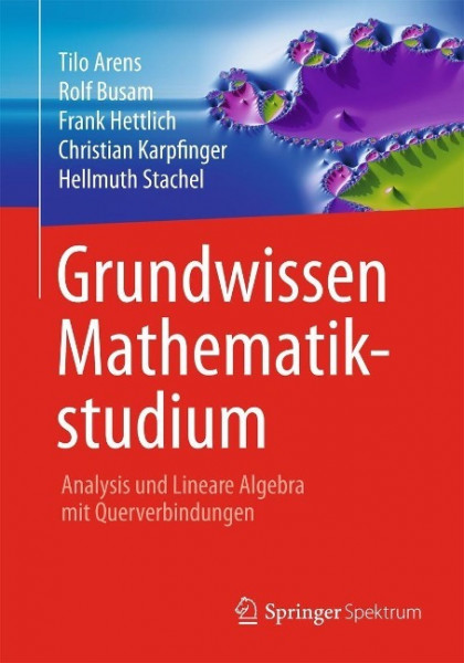 Grundwissen Mathematikstudium - Analysis und Lineare Algebra mit Querverbindungen