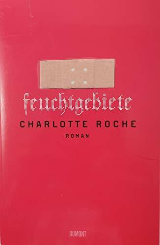 Feuchtgebiete: Roman