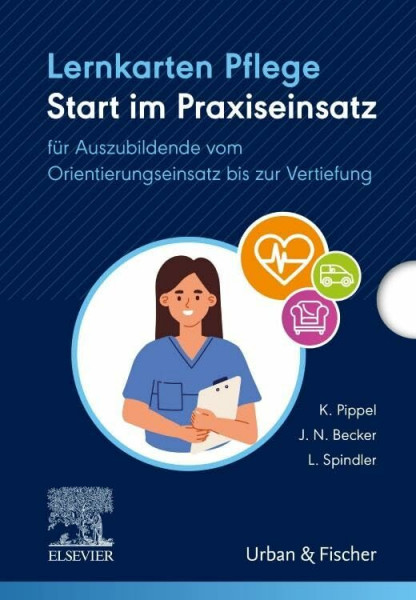 Lernkarten Pflege: Start im Praxiseinsatz: für Auszubildende vom Orientierungseinsatz bis zur Vertiefung (PFLEGE - Lehrbuch - Urban & Fischer Verlag)
