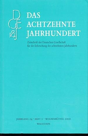 Das achtzehnte Jahrhundert 23/1 (Das achtzehnte Jahrhundert - Zeitschrift der Deutschen Gesellschaft für die Erforschung des achtzehnten Jahrhunderts)