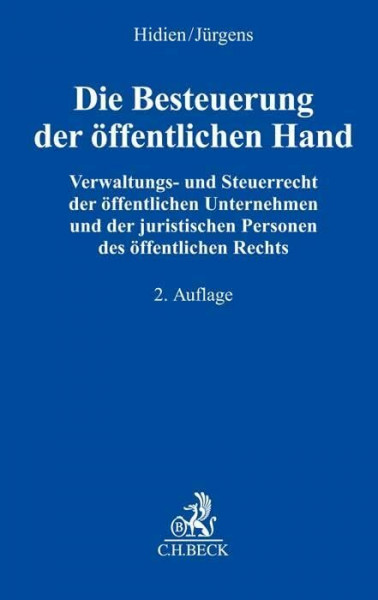 Die Besteuerung der öffentlichen Hand: Verwaltungs- und Steuerrecht der öffentlichen Unternehmen und der juristischen Personen des öffentlichen Rechts