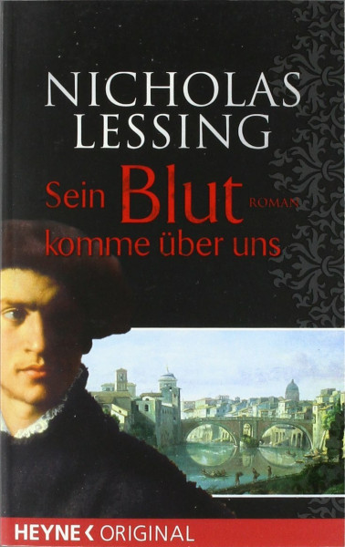 Sein Blut komme über uns: Roman