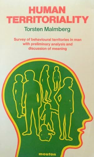 Human Territoriality: Survey of Behavioural Territories in Man, With Preliminary Analysis and Discussion of Meaning