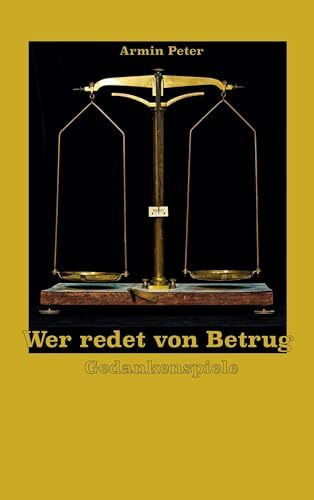 Wer redet von Betrug: Gedankenspiele