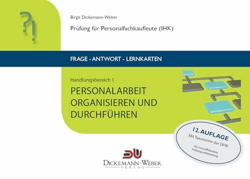 Personalfachkaufleute - Frage-Antwort-Karten Handlungsbereich 1: Personalarbeit organisieren und durchführen: Prüfung für Geprüfte Personalfachkauffrau (IHK) / Geprüfter Personalfachkaufmann (IHK)