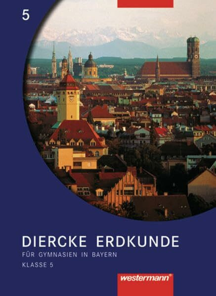 Diercke Geographie - Ausgabe 2003 für Gymnasien in Bayern: Schülerband 5