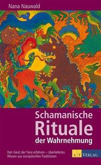 Schamanische Rituale der Wahrnehmung