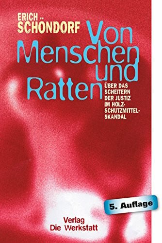 Von Menschen und Ratten. Über das Scheitern der Justiz im Holzschutzmittelskandal
