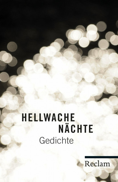 Hellwache Nächte: Gedichte (Reclams Universal-Bibliothek)