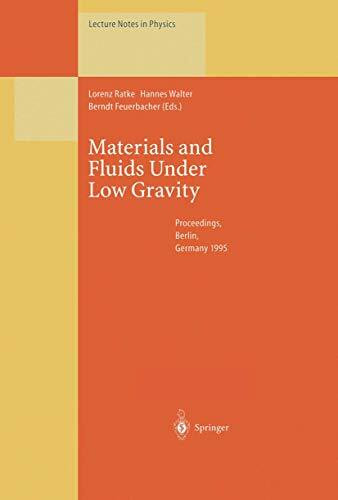 Materials and Fluids Under Low Gravity: Proceedings of the IXth European Symposium on Gravity-Dependent Phenomena in Physical Sciences Held at Berlin, ... (Lecture Notes in Physics, 464, Band 464)