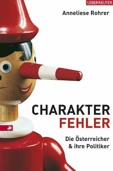 Charakterfehler: Die Österreicher und ihre Politiker