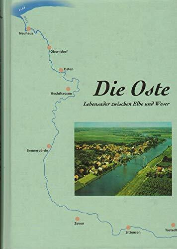 Die Oste: Lebensader zwischen Elbe und Weser (Neue Reihe der Sonderveröffentlichungen der Männer vom Morgenstern)