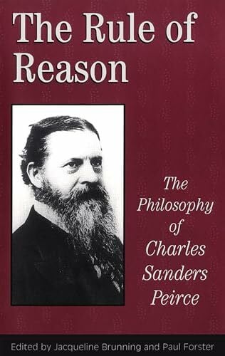 Design Works: A Guide to Creating and Sustaining Value through Business Design, Revised and Expanded Edition: The Philosophy of Charles Sanders Peirce (Toronto Studies in Philosophy)