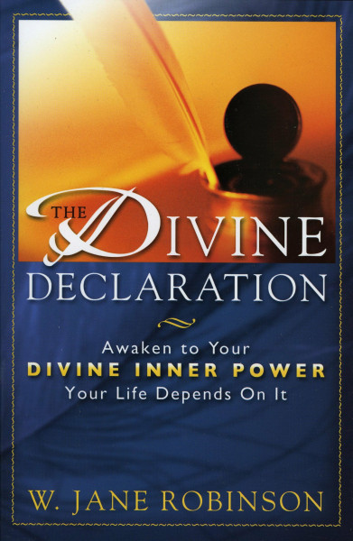 The Divine Declaration: Awaken to Your Divine Inner Power - Your Life Depends on It