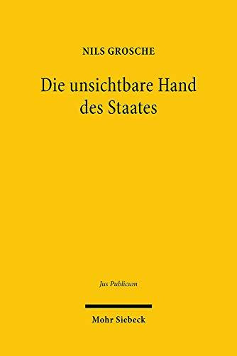 Die unsichtbare Hand des Staates: Untersuchung zu Möglichkeiten der Gestaltung hoheitlicher Preisbeeinflussung im Recht (Jus Publicum, Band 293)