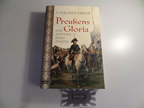 Preußens Gloria: Der Aufstieg eines Staates (Geschichte. Bastei Lübbe Taschenbücher)