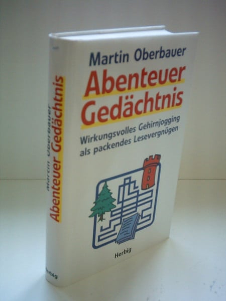 Abenteuer Gedächtnis. Wirkungsvolles Gehirnjogging als packendes Lesevergnügen