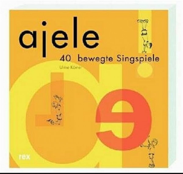 Ajele: 40 bewegte Singspiele