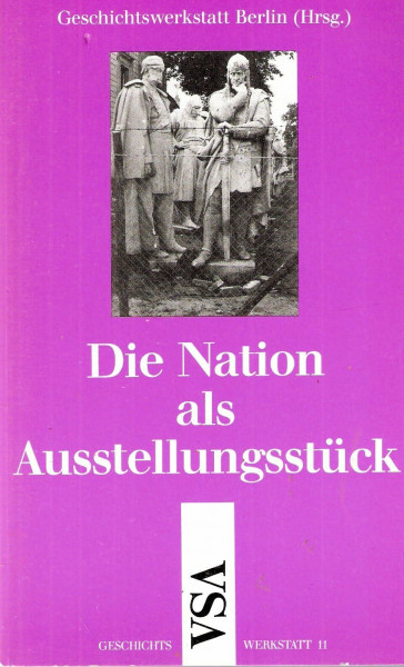 Geschichtswerkstatt 11. Die Nation als Ausstellungsstück